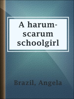 cover image of A harum-scarum schoolgirl